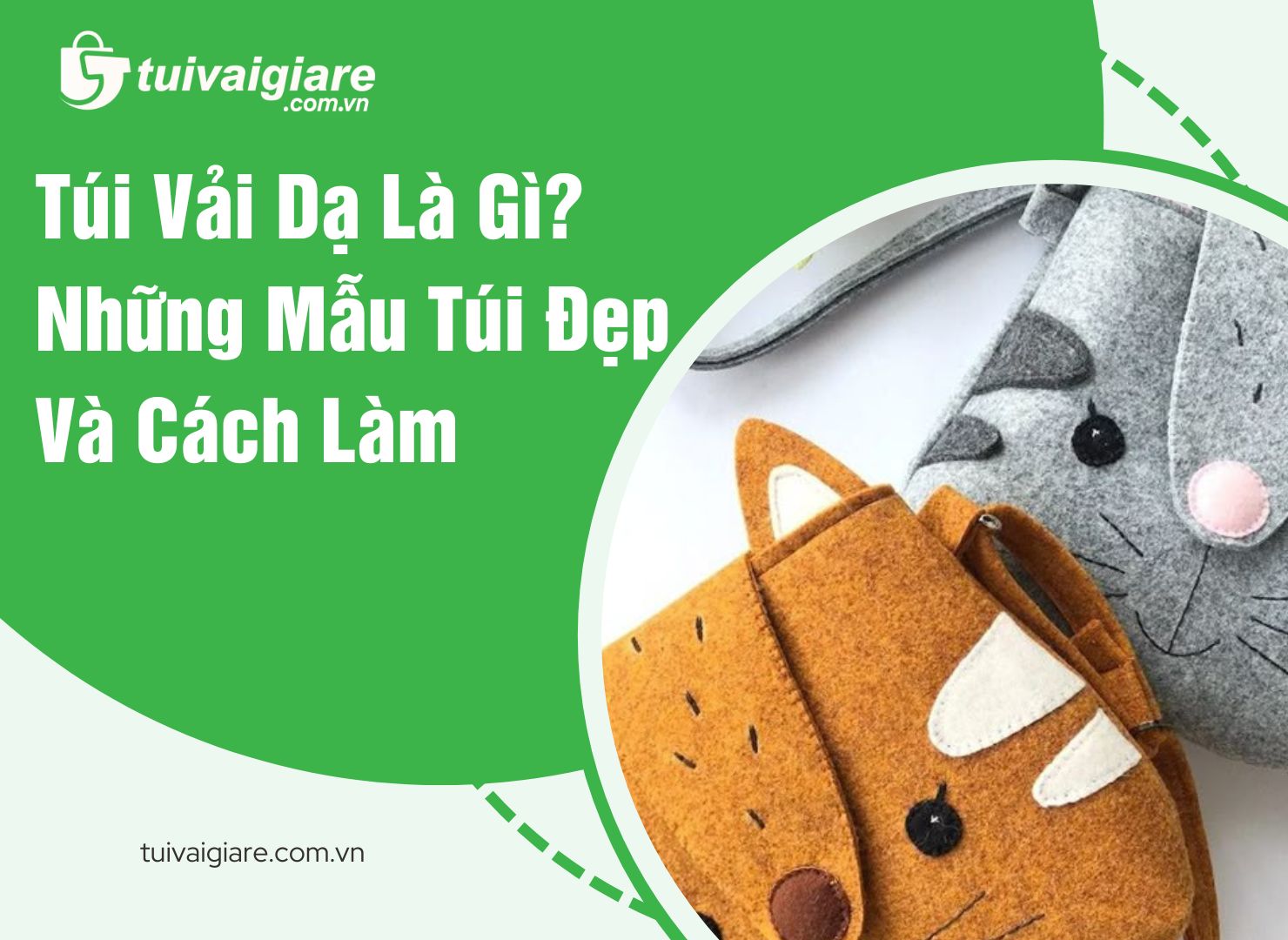 Túi Vải Dạ Là Gì? Những Mẫu Túi Đẹp Và Cách Làm
