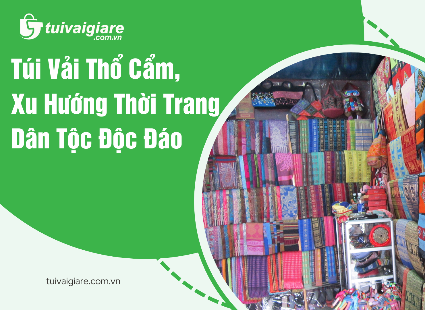 Túi Vải Thổ Cẩm, Xu Hướng Thời Trang Dân Tộc Độc Đáo
