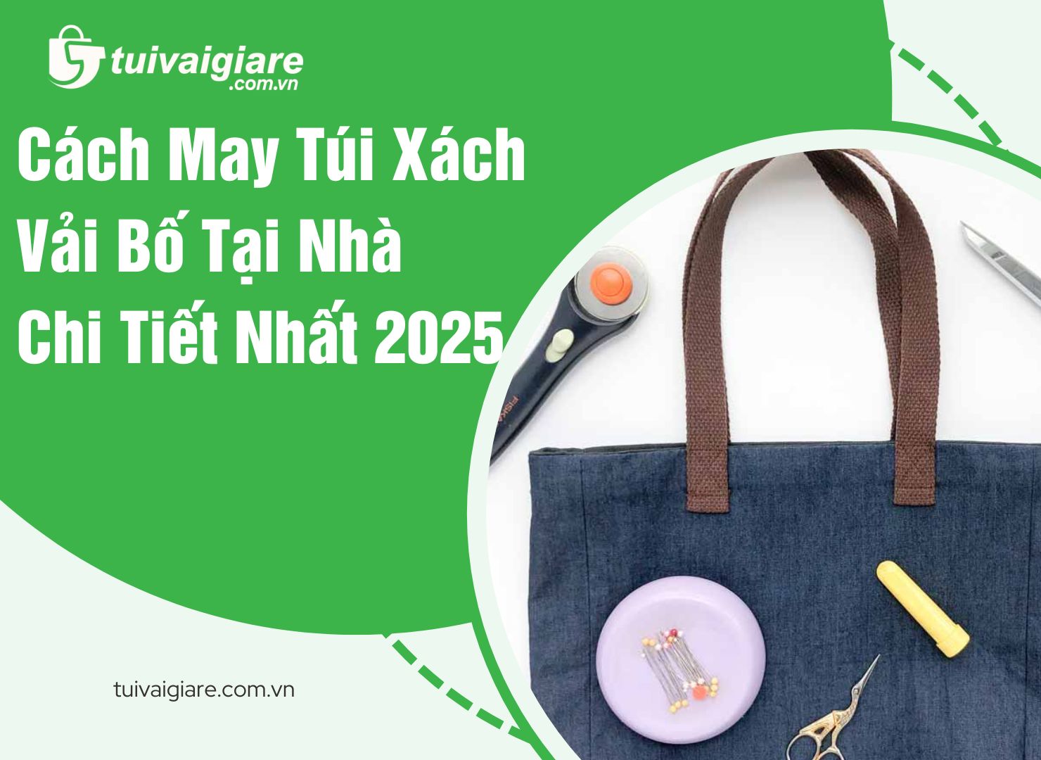 Cách May Túi Xách Vải Bố Tại Nhà Chi Tiết Nhất 2025