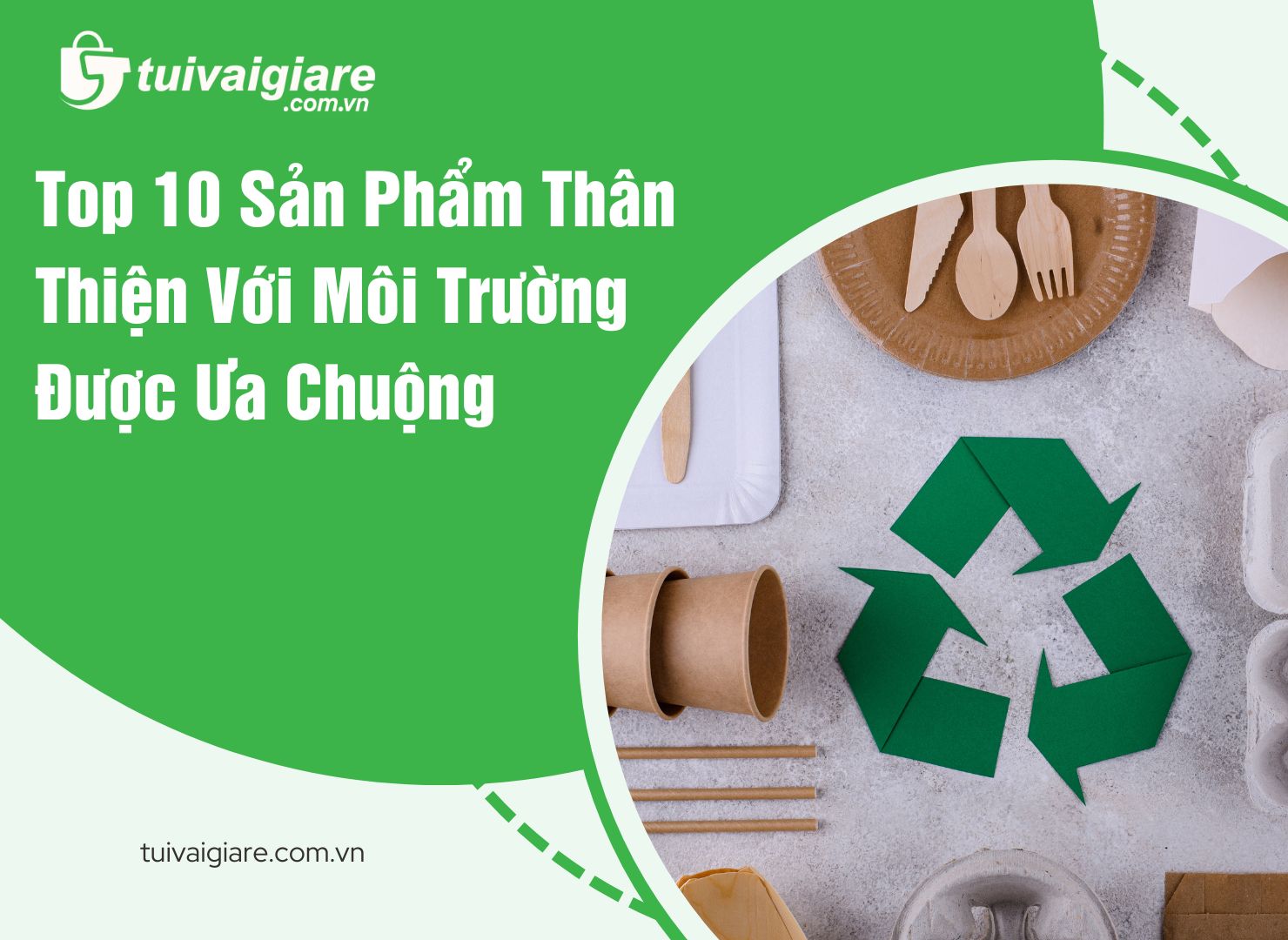 Top 10 Sản Phẩm Thân Thiện Với Môi Trường Được Ưa Chuộng