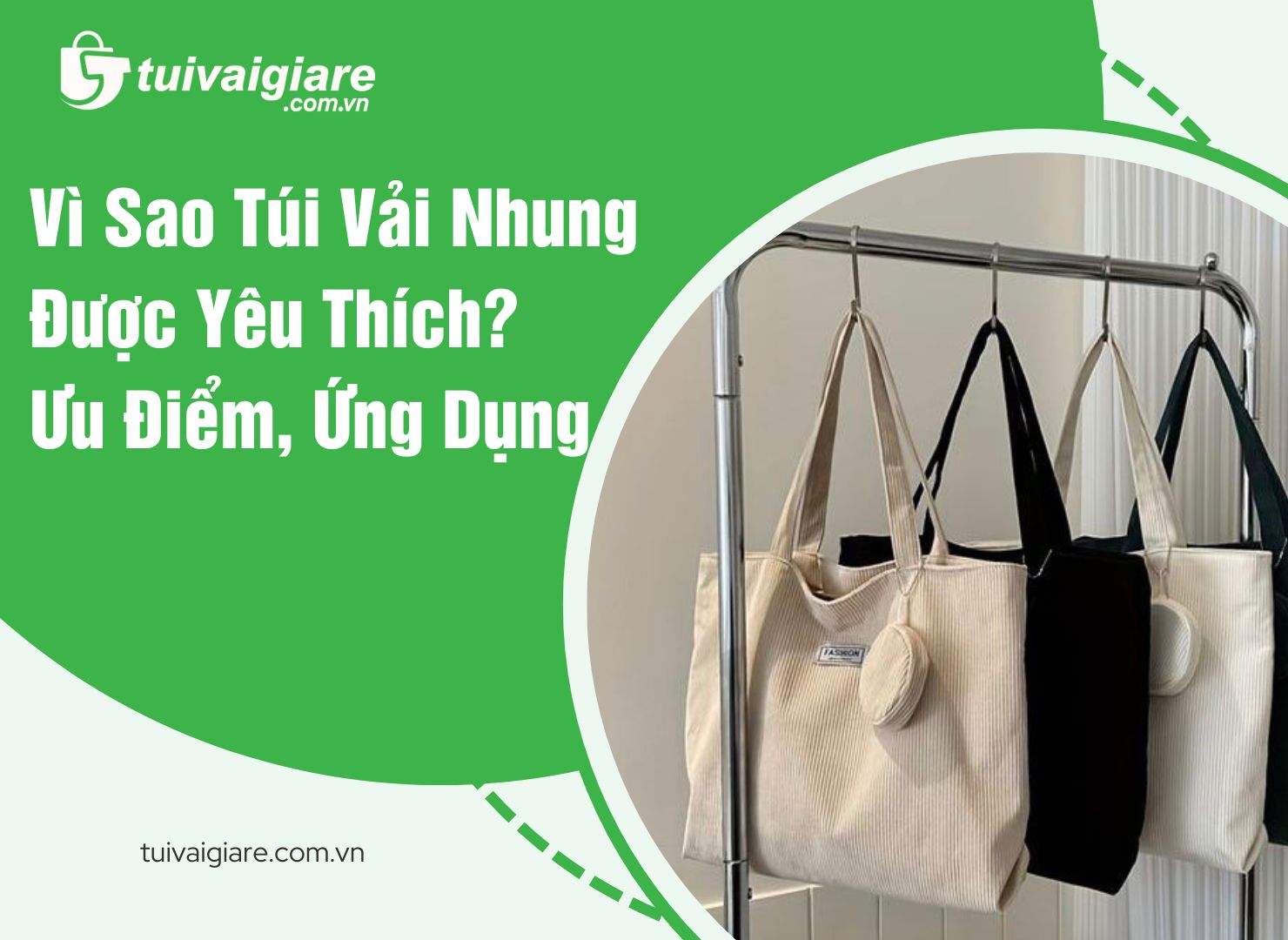 Vì Sao Túi Vải Nhung Được Yêu Thích? Ưu Điểm, Ứng Dụng